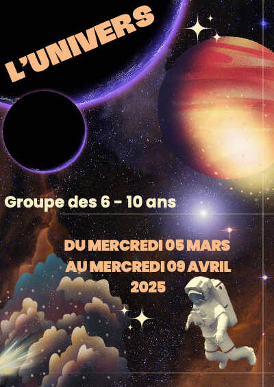 mercredi mars avril 2025  6 - 10 ans l'univers