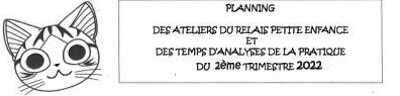 Relais Petite Enfance – Planning permanences et animations 2ème trimestre 2022
